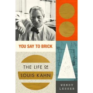 You Say to Brick: The Life of Louis Kahn - Paperback
