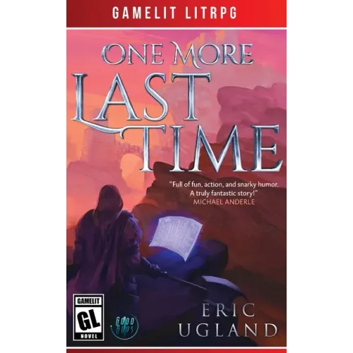 One More Last Time: A LitRPG/Gamelit Adventure - Paperback