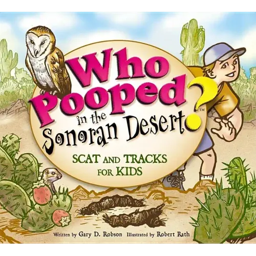 Who Pooped in the Sonoran Desert?: Scats and Tracks for Kids - Paperback