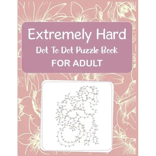Extremely Hard Dot to Dot Puzzle Book For Adult - Paperback