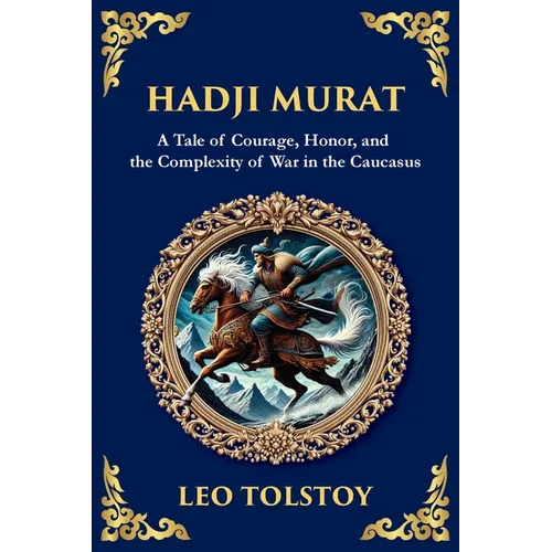 Hadji Murat: A Gripping Tale of Courage, Betrayal, and Honor (Large Print Deluxe Edition For Easy Reading) - Paperback