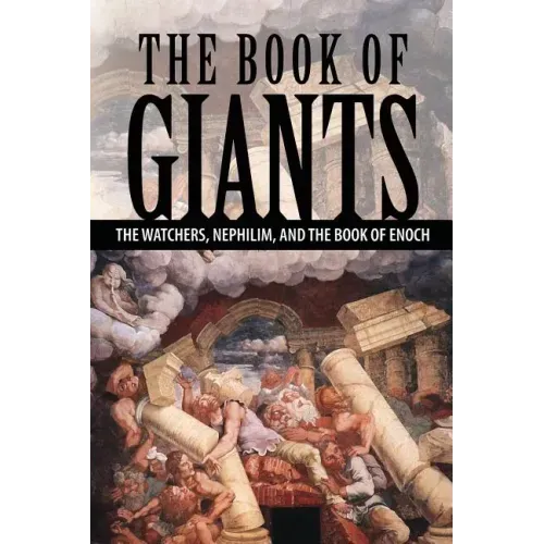 The Book of Giants: The Watchers, Nephilim, and The Book of Enoch - Paperback