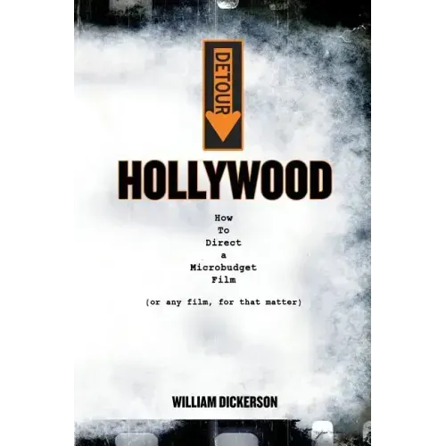 Detour: Hollywood: How To Direct a Microbudget Film (or any film, for that matter) - Paperback