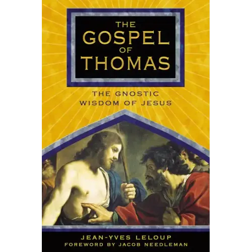 The Gospel of Thomas: The Gnostic Wisdom of Jesus - Paperback