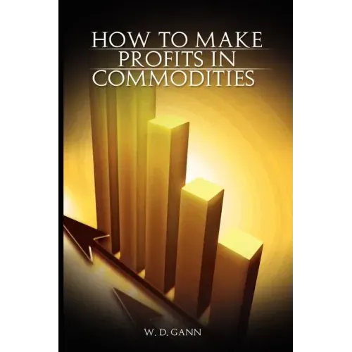 How to Make Profits In Commodities - Paperback