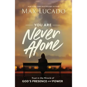 You Are Never Alone: Trust in the Miracle of God's Presence and Power - Paperback