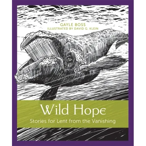 Wild Hope: Stories for Lent from the Vanishing - Paperback