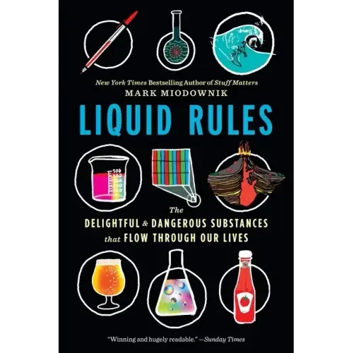 Liquid Rules: The Delightful and Dangerous Substances That Flow Through Our Lives - Paperback