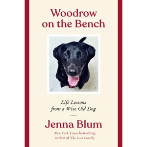 Woodrow on the Bench: Life Lessons from a Wise Old Dog - Paperback