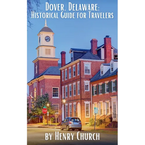 Dover, Delaware: Historical Guide for Travelers - Paperback