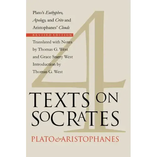 Four Texts on Socrates: Plato's Euthyphro, Apology, and Crito and Aristophanes' Clouds - Paperback