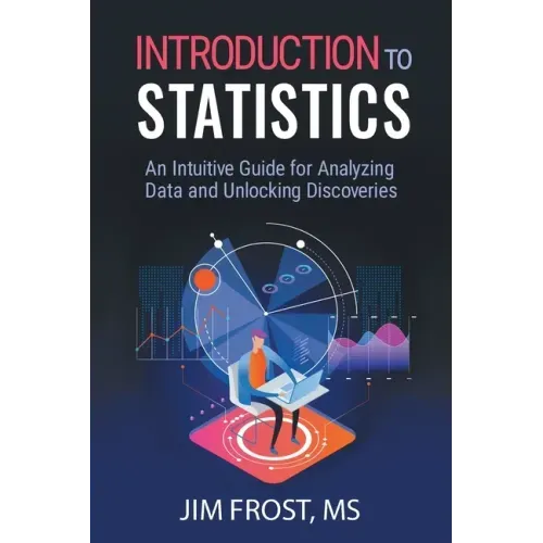 Introduction to Statistics: An Intuitive Guide for Analyzing Data and Unlocking Discoveries - Paperback