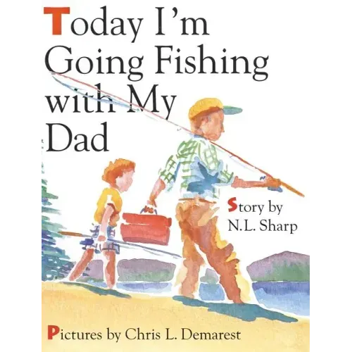 Today I'm Going Fishing with My Dad - Hardcover