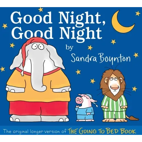 Good Night, Good Night: The Original Longer Version of the Going to Bed Book - Hardcover
