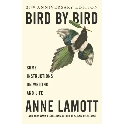 Bird by Bird: Some Instructions on Writing and Life - Paperback