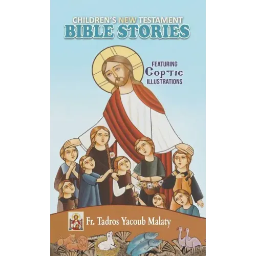 Children's New Testament Bible Stories: Featuring Coptic Illustrations