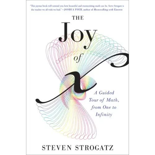 The Joy of X: A Guided Tour of Math, from One to Infinity - Paperback