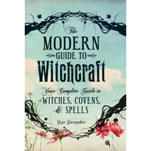 The Modern Guide to Witchcraft: Your Complete Guide to Witches, Covens, and Spells - Hardcover