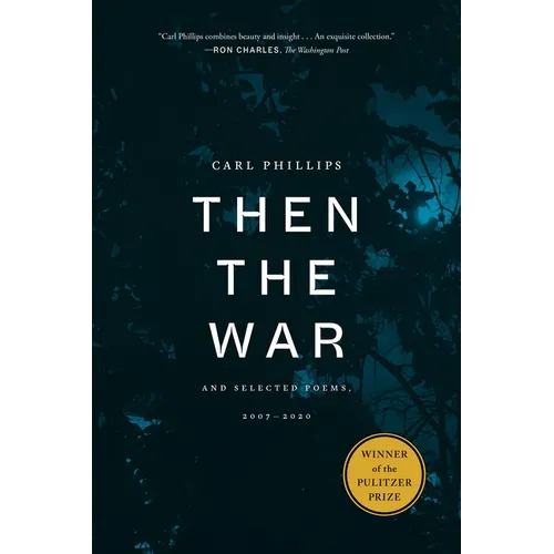 Then the War: And Selected Poems, 2007-2020 - Paperback