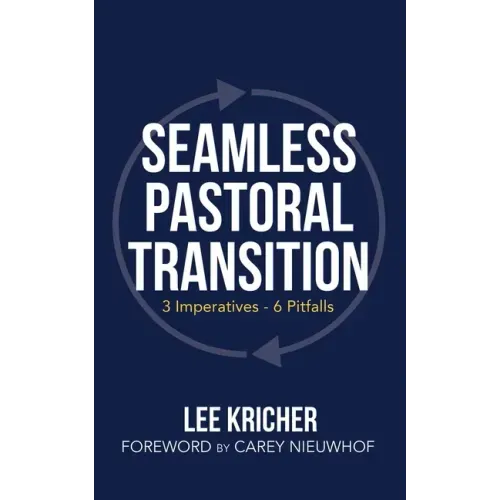 Seamless Pastoral Transition: 3 Imperatives - 6 Pitfalls - Paperback