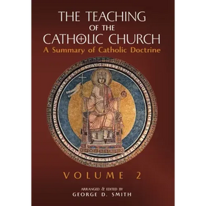 The Teaching of the Catholic Church: Volume 2: A Summary of Catholic Doctrine - Hardcover