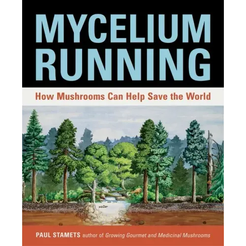 Mycelium Running: How Mushrooms Can Help Save the World - Paperback