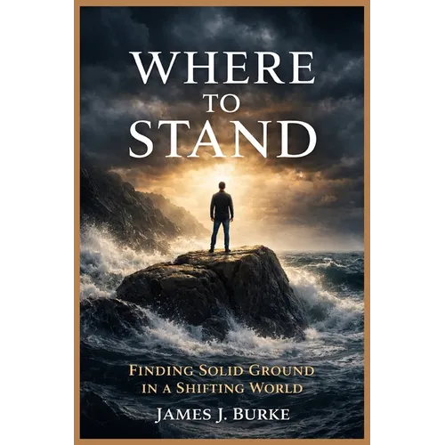Where to Stand: Finding Solid Ground in a Shifting World - Paperback