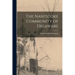The Nanticoke Community of Delaware - Paperback