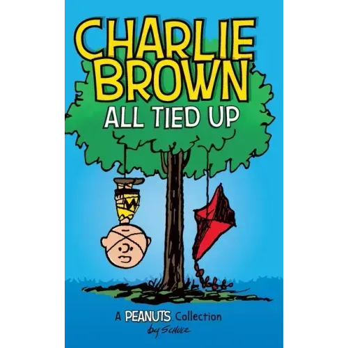 Charlie Brown: All Tied Up (PEANUTS AMP Series Book 13)