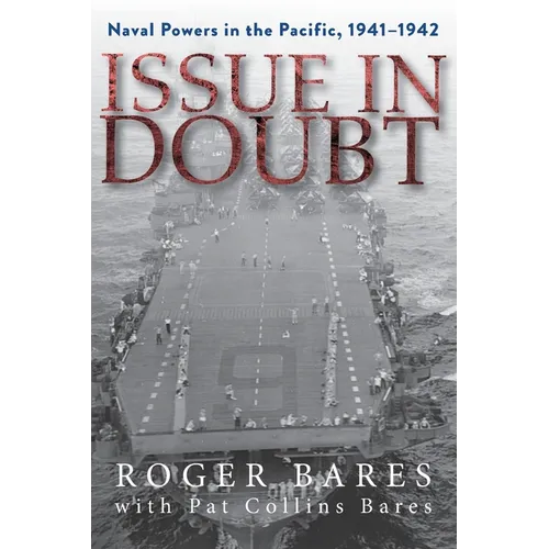 Issue in Doubt: Naval Powers in the Pacific, 1941-1942 - Paperback