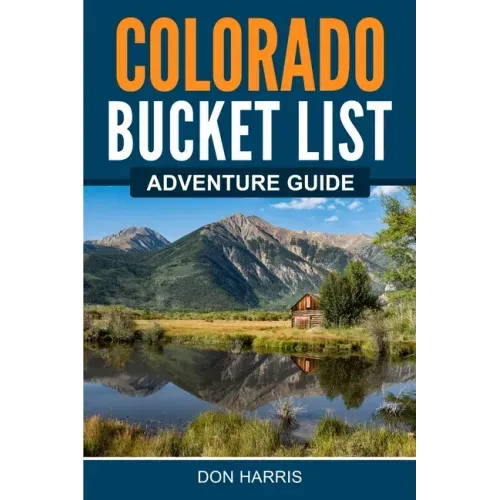 Colorado Bucket List Adventure Guide - Paperback