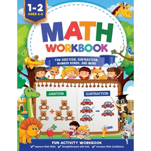 Math Workbook Grade 1: Fun Addition, Subtraction, Number Bonds, Fractions, Matching, Time, Money, And More Ages 6 to 8, 1st & 2nd Grade Math: Fun Addi - Paperback