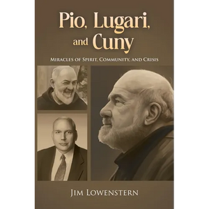 Pio, Lugari, and Cuny: Miracles of Spirit, Community, and Crisis - Paperback