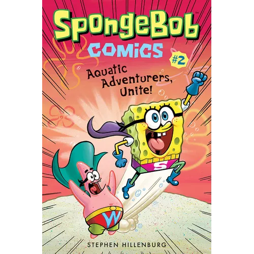 Spongebob Comics: Book 2: Aquatic Adventurers, Unite! - Paperback