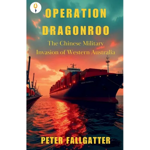 Operation Dragonroo: The Chinese Military Invasion of Western Australia - Paperback