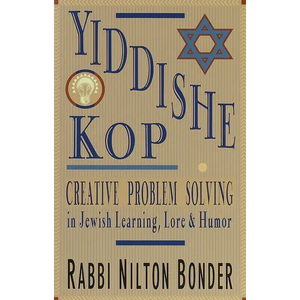Yiddishe Kop: Creative Problem Solving in Jewish Learning, Lore, and Humor - Paperback