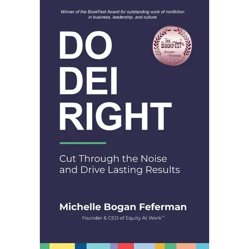 Do DEI Right: Cut Through the Noise and Drive Lasting Results - Hardcover