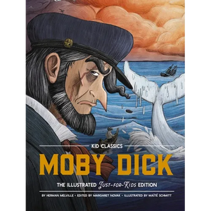 Moby Dick - Kid Classics: The Classic Edition Reimagined Just-For-Kids! 3 - Hardcover