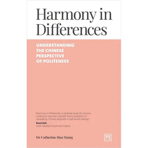 Harmony in Differences: An Introduction to Politeness in Intercultural Communication with China - Paperback