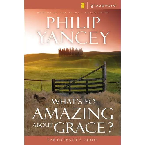 What's So Amazing about Grace? Participant's Guide - Paperback