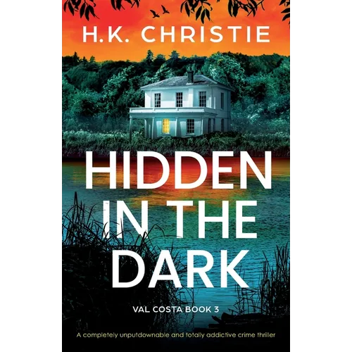 Hidden in the Dark: A completely unputdownable and totally addictive crime thriller - Paperback
