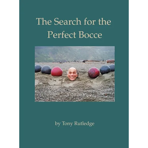 The Search for the Perfect Bocce - Hardcover