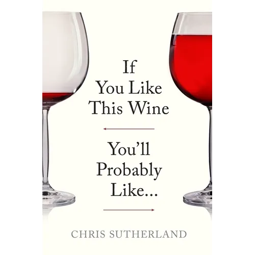 If You Like This Wine You'll Probably Like... - Paperback