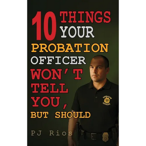 10 Things Your Probation Officer Won't Tell You But Should - Hardcover