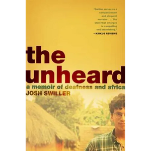 The Unheard: A Memoir of Deafness and Africa - Paperback