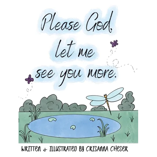 Please God, let me see you more. - Hardcover