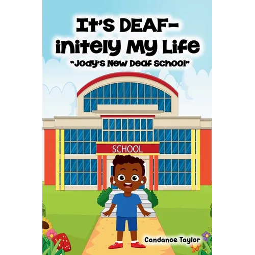 It's DEAF-initely My Life "Jody's New Deaf School" - Paperback
