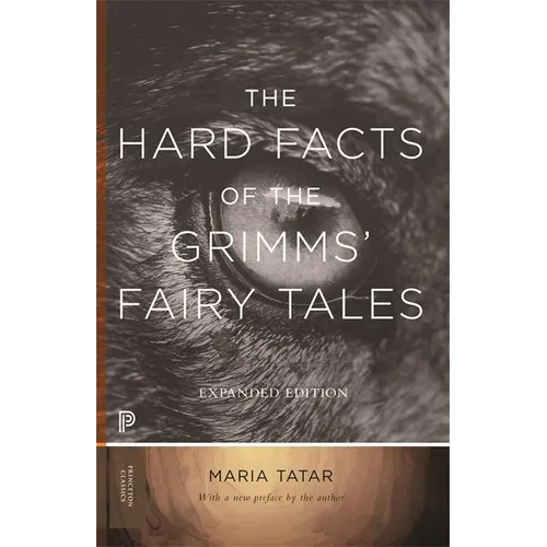 The Hard Facts of the Grimms' Fairy Tales: Expanded Edition - Paperback