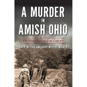 A Murder in Amish Ohio: The Martyrdom of Paul Coblentz - Paperback