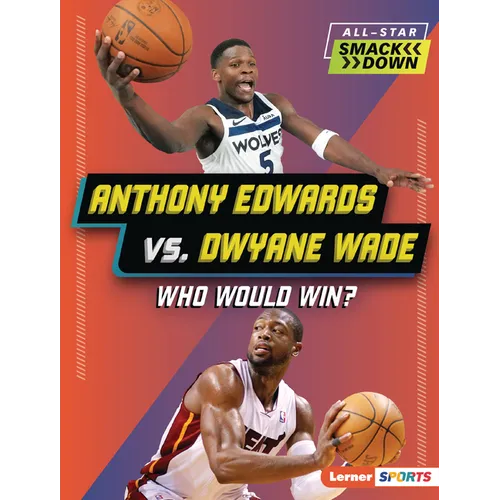 Anthony Edwards vs. Dwyane Wade: Who Would Win? - Paperback